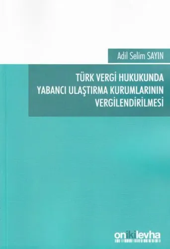 Türk Vergi Hukukunda Yabancı Ulaştırma Kurumlarının Vergilendirilmesi