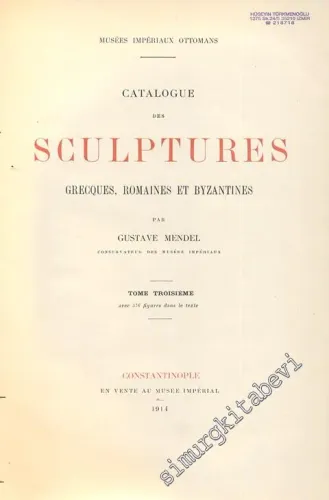 Catalogue des Sculptures Grecques, Romaines et Byzantines - Tome Troisième -        1914