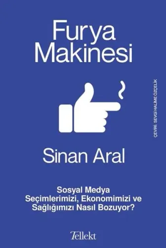 Furya Makinesi;Sosyal Medya Seçimlerimizi, Ekonomimizi ve Sağlığımızı Nasıl Bozuyor?