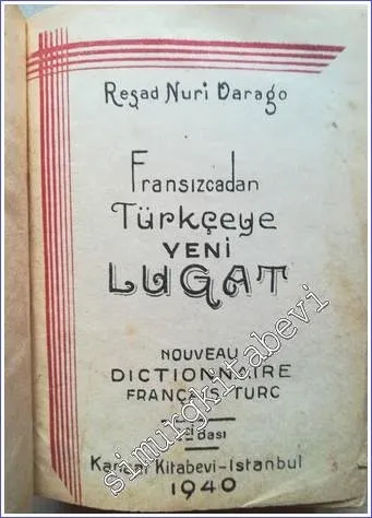 Fransızcadan Türkçeye Yeni Lûgat = Nouveau Dictionnaire Français - Turc -        1940
