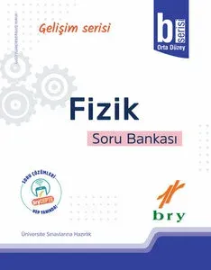 BRY GELİŞİM SERİSİ - FİZİK - SORU BANKASI - B