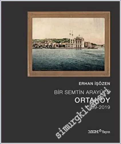 Bir Semtin Arayüzü Ortaköy (1989 - 2019) -         2022