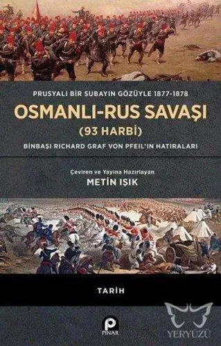 Prusyalı Bir Subayın Gözüyle 1877 - 1878 Osmanlı - Rus Savaşı (93 Harbi)