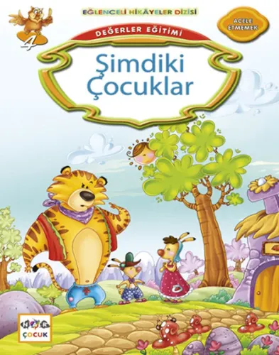 Değerler Eğitimi - Şimdiki Çocuklar; Eğlenceli Hikâyeler Dizisi, Acele Etmemek