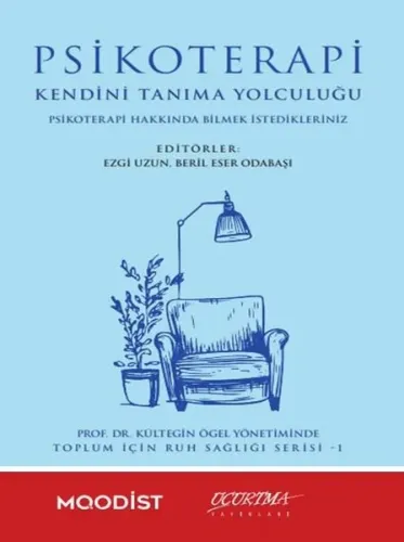Psikoterapi Kendini Tanıma Yolculuğu;Psikoterapi Hakkında Bilmek İstedikleriniz