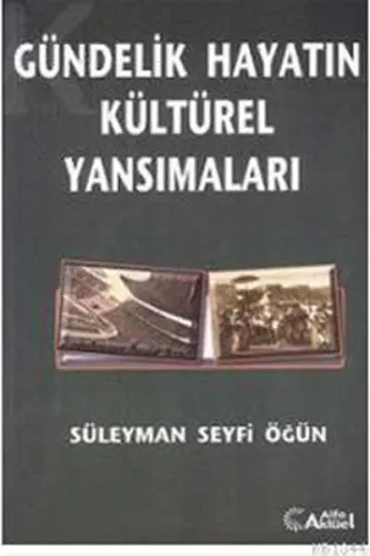 Gündelik Hayatın Kültürel Yansımaları