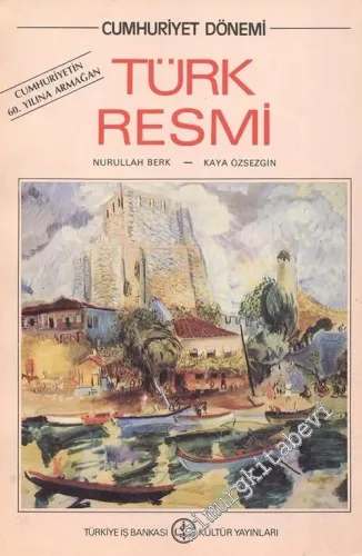 Cumhuriyet Dönemi Türk Resmi: Cumhuriyetin 60. Yılına Armağan -        1983
