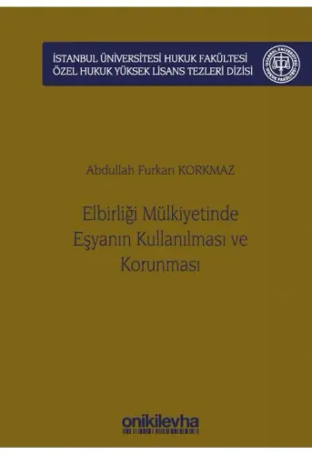 Elbirliği Mülkiyetinde Eşyanın Kullanılması ve Korunması