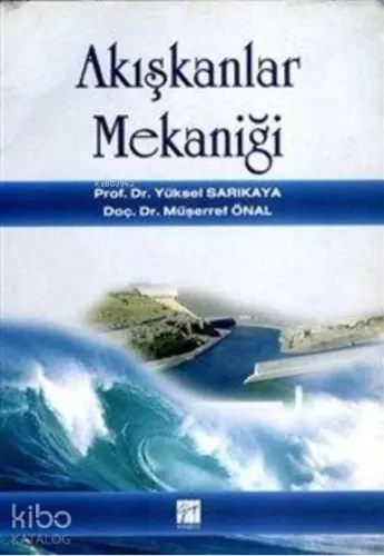 Akışkanlar Mekaniği | Yüksel Sarıkaya | Gazi Kitabevi