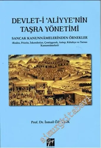 Devlet-i Aliyye'nin Taşra Yönetimi: Sancak Kanunnamelerinden Örnekler -         2016