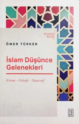 İslam Düşünce Gelenekleri / Kelam – Felsefe – Tasavvuf