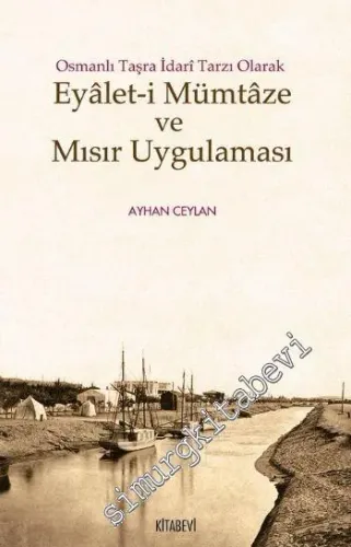 Eyaleti Mümtâze ve Mısır Uygulaması: Osmanlı Taşra İdare Tarzı Olarak