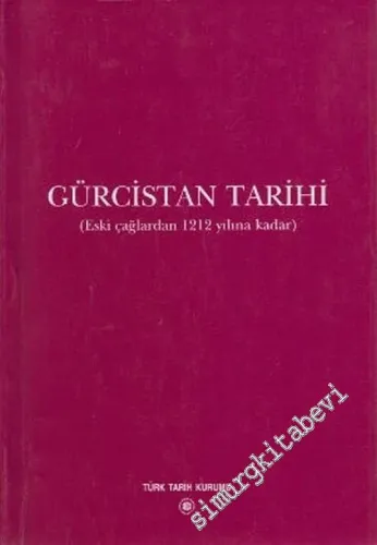 Gürcistan Tarihi : Eski Çağlardan 1212 Yılına Kadar -        2003