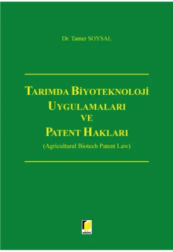 Tarımda Biyoteknoloji Uygulamaları ve Patent Hakları (Ciltli)