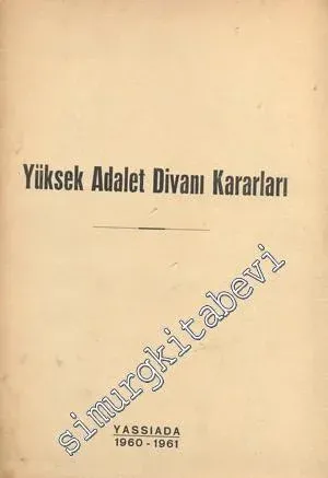 Yüksek Adalet Divanı Kararları, 1. Bölüm - 2. Bölüm : Yassıada 1960 - 1961 -