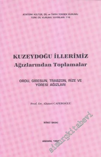 Kuzeydoğu İllerimiz Ağızlarından Toplamalar / Ordu, Giresun, Trabzon, Rize ve Yöresi Ağızları -        1994
