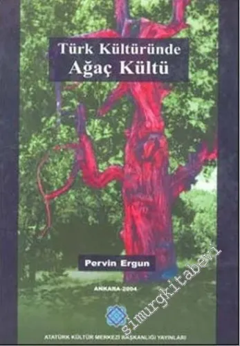 Türk Kültüründe Ağaç Kültü -         2004