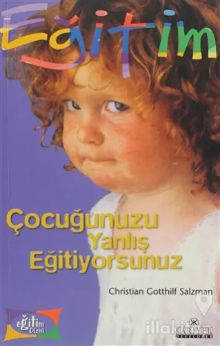 Çocuğunuzu Yanlış Eğitiyorsunuz