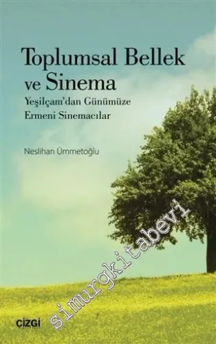 Toplumsal Bellek ve Sinema : Yeşilçam'dan Günümüze Ermeni Sinemacılar -         2020