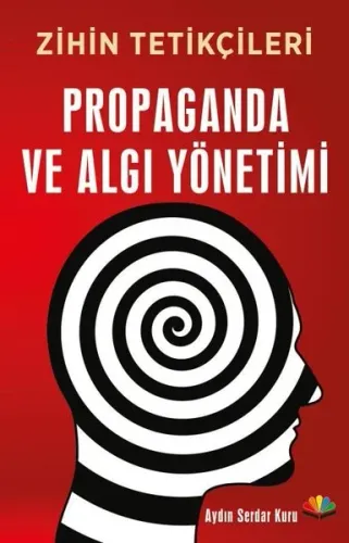 Propaganda ve Algı Yönetimi;Zihin Tetikçileri