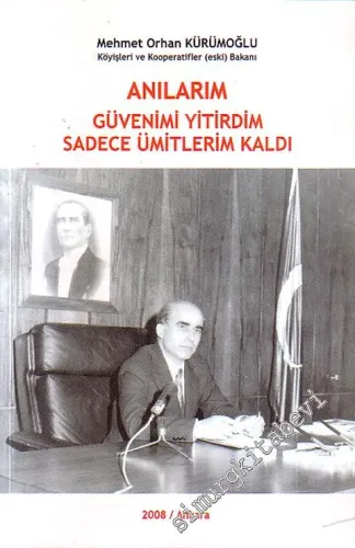 Anılarım - Güvenimi Yitirdim Sadece Ümitlerim Kaldı -