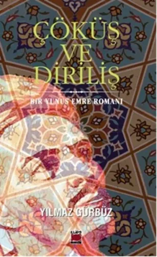 Çöküş ve Diriliş; Bir Yunus Emre Romanı