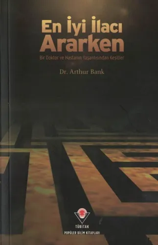 En İyi İlacı Ararken  Bir Doktor ve Hastanın Yaşantısından Kesitler
