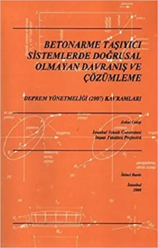Betonarme Taşıyıcı Sistemlerde Doğrusal Olmayan Davranışı ve Çözümleme