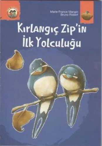 Benim Kitaplığım Dizisi: Kırlangıç Zipin İlk Yolculuğu