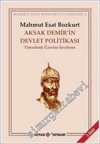Aksak Demir’in Devlet Politikası: Timurlenk Üzerine İnceleme -