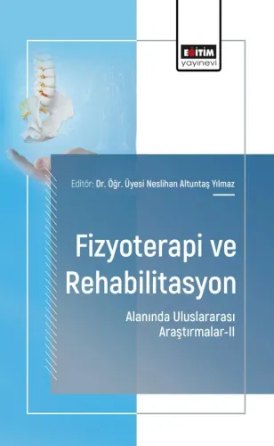 Fizyoterapi ve Rehabilitasyon Alanında Uluslararası Araştırmalar-II