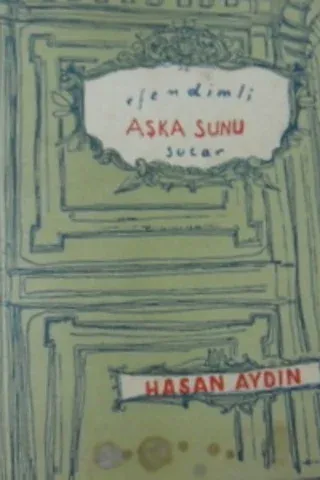 EFENDİMLİ AŞKA SUNU SULAR
