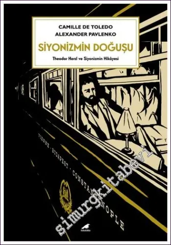 Siyonizmin Doğuşu : Theodor Herzl ve Siyonizmin Hikayesi -         2021