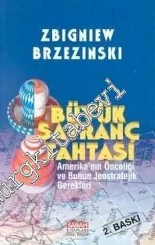 Büyük Satranç Tahtası Amerika'nın Önceliği ve Bunun Jeostratejik Gerekleri -        1998