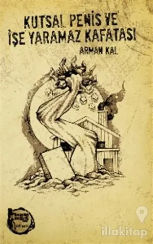 Kutsal Penis ve İşe Yaramaz Kafatası