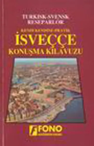 Kendi Kendine Pratik İsveççe Konuşma Kılavuzu