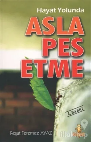 Hayat Yolunda Asla Pes Etme