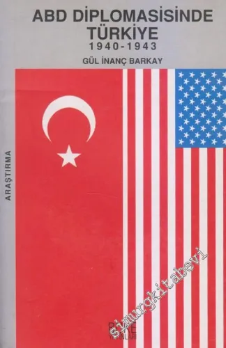 ABD Diplomasisinde Türkiye 1940 - 1943 -        2001