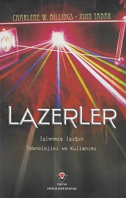 Lazerler İşlenmiş Işığın Teknolojisi ve Kullanımı