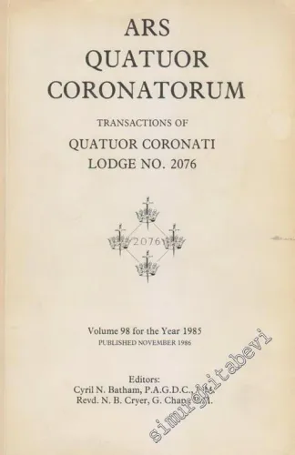 MASONİK Ars Quatuor Coronatorum - Transactium of Quatuor Coronati Lodge No. 2076 - Volume: 98, Year: 1985       1986