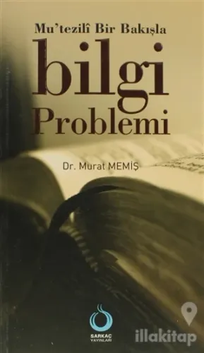 Mu'tezili Bir Bakışla Bilgi Problemi