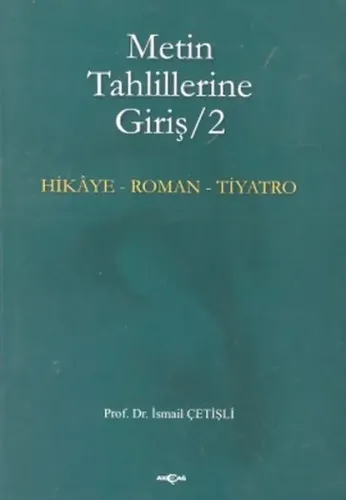 Metin Tahlillerine Giriş 2; Hikâye-roman-tiyatro