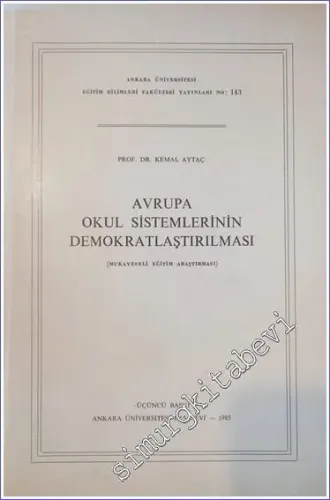 Avrupa Okul Sistemlerinin Demokratlaştırılması ( Mukayeseli Eğitim Araştırması ) -        1985