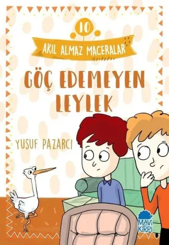 Göç Edemeyen Leylek – Akıl Almaz Maceralar / 3 Sınıf Okuma Kitabı