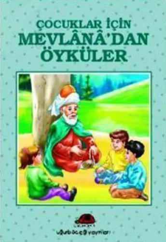 Çocuklar İçin Mevlana´dan Öyküler