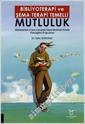 Bibliyoterapi ve Şema Terapi Temelli Mutluluk -         2023