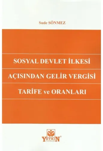 Sosyal Devlet İlkesi Açısından Gelir Vergisi Tarife ve Oranları