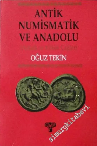 Antik Nümismatik ve Anadolu - Arkaik ve Klâsik Çağlar -        1997