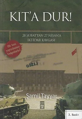Kıt'a Dur (28 Şubat'tan 27 Nisan'a İktidar Kavgası)