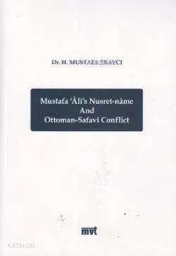 Mustafa Ali's Nusret-Name and Ottoman-Safavi Conflict